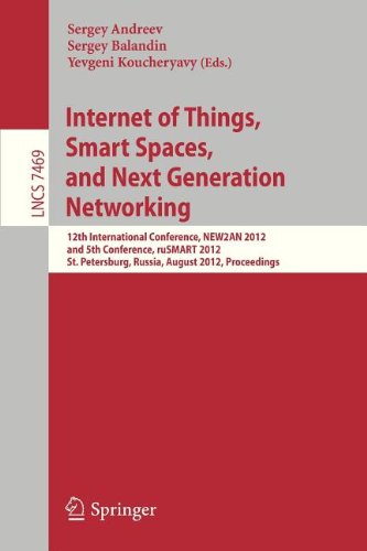 Internet Of Things Smart Spaces And Next Generation Networking 12th International Conference New2an 2012 And 5th Conference Rusmart 2012 St Petersburg Russia August 2729 2012 Proceedings 1st Edition Oleksiy Mazhelis