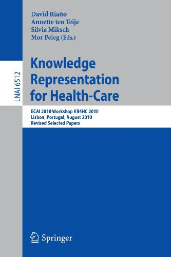 Knowledge Representation For Healthcare Ecai 2010 Workshop Kr4hc 2010 Lisbon Portugal August 17 2010 Revised Selected Papers 1st Edition Cristina Romerotris