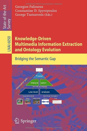 Knowledgedriven Multimedia Information Extraction And Ontology Evolution Bridging The Semantic Gap 1st Edition Georgios Paliouras Auth