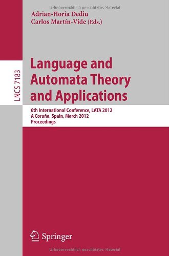 Language And Automata Theory And Applications 6th International Conference Lata 2012 A Corua Spain March 59 2012 Proceedings 1st Edition Eugene Asarin Auth