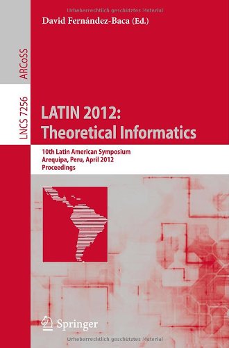Latin 2012 Theoretical Informatics 10th Latin American Symposium Arequipa Peru April 1620 2012 Proceedings 1st Edition Heekap Ahn