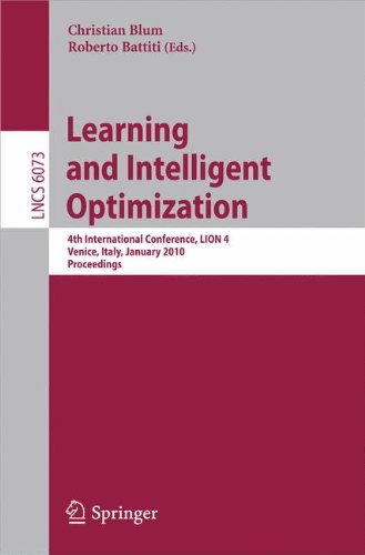 Learning And Intelligent Optimization 4th International Conference Lion 4 Venice Italy January 1822 2010 Selected Papers 1st Edition Asvin Goel Auth