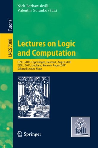 Lectures On Logic And Computation Esslli 2010 Copenhagen Denmark August 2010 Esslli 2011 Ljubljana Slovenia August 2011 Selected Lecture Notes 1st Edition Olaf Beyersdorff