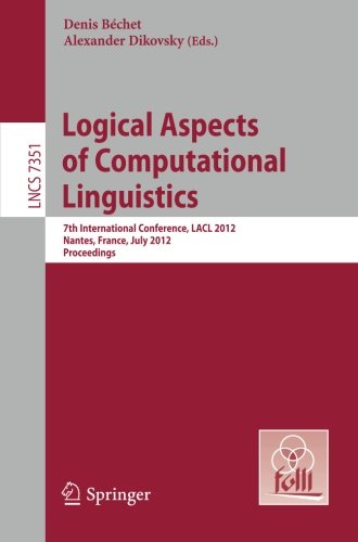 Logical Aspects Of Computational Linguistics 7th International Conference Lacl 2012 Nantes France July 24 2012 Proceedings 1st Edition Alexander Clark Auth