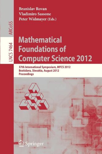 Mathematical Foundations Of Computer Science 2012 37th International Symposium Mfcs 2012 Bratislava Slovakia August 2731 2012 Proceedings 1st Edition Georg Gottlob