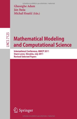 Mathematical Modeling And Computational Science International Conference Mmcp 2011 Star Lesn Slovakia July 48 2011 Revised Selected Papers 1st Edition Gheorghe Adam