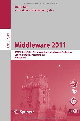 Middleware 2011 Acmifipusenix 12th International Middleware Conference Lisbon Portugal December 1216 2011 Proceedings 1st Edition Vincent Gramoli