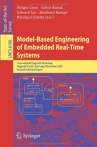 Modelbased Engineering Of Embedded Realtime Systems International Dagstuhl Workshop Dagstuhl Castle Germany November 49 2007 Revised Selected Papers 1st Edition Bernhard Schtz