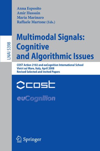 Multimodal Signals Cognitive And Algorithmic Issues Cost Action 2102 And Eucognition International School Vietri Sul Mare Italy April 2126 2008 Revised Selected And Invited Papers 1st Edition Grard Chollet