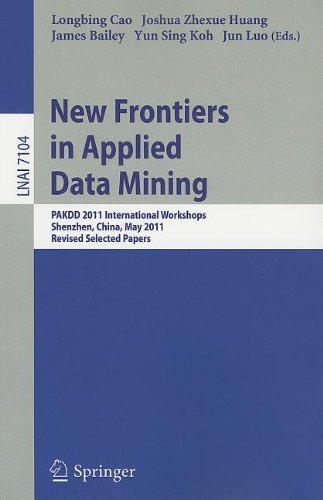 New Frontiers In Applied Data Mining Pakdd 2011 International Workshops Shenzhen China May 2427 2011 Revised Selected Papers 1st Edition Hyoungnyoun Kim
