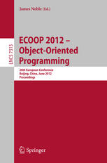 Ecoop 2012 Objectoriented Programming 26th European Conference Beijing China June 1116 2012 Proceedings 1st Edition Martin Odersky Auth