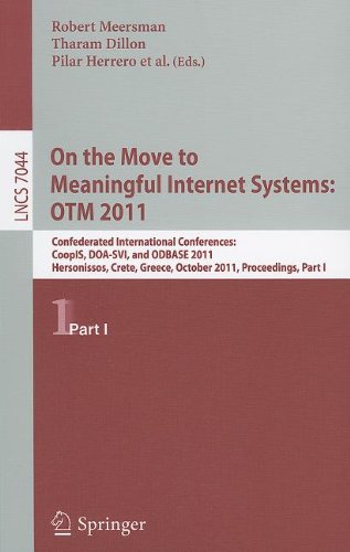 On The Move To Meaningful Internet Systems Otm 2011 Confederated International Conferences Coopis Doasvi And Odbase 2011 Hersonissos Crete Greece October 1721 2011 Proceedings Part I 1st Edition Manfred Reichert
