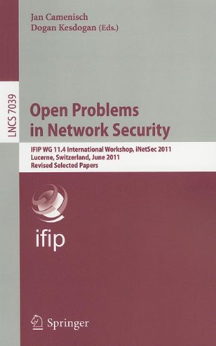 Open Problems In Network Security Ifip Wg 114 International Workshop Inetsec 2011 Lucerne Switzerland June 9 2011 Revised Selected Papers 1st Edition Erik Wstlund
