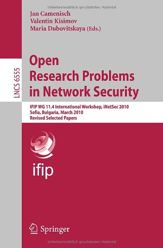 Open Research Problems In Network Security Ifip Wg 114 International Workshop Inetsec 2010 Sofia Bulgaria March 56 2010 Revised Selected Papers 1st Edition Basie Von Solms Auth