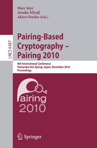 Pairingbased Cryptography Pairing 2010 4th International Conference Yamanaka Hot Spring Japan December 2010 Proceedings 1st Edition Kristin Lauter