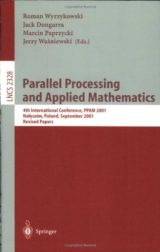 Parallel Processing And Applied Mathematics 4th International Conference Ppam 2001 Na Lczw Poland September 912 2001 Revised Papers 1st Edition Janusz Borkowski Auth
