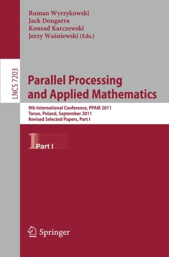 Parallel Processing And Applied Mathematics 9th International Conference Ppam 2011 Torun Poland September 1114 2011 Revised Selected Papers Part I 1st Edition Jerzy Waniewski Auth