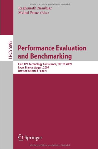 Performance Evaluation And Benchmarking First Tpc Technology Conference Tpctc 2009 Lyon France August 2428 2009 Revised Selected Papers 1st Edition Raghunath Othayoth Nambiar