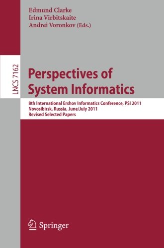 Perspectives Of Systems Informatics 8th International Andrei Ershov Memorial Conference Psi 2011 Novosibirsk Russia June 27july 1 2011 Revised Selected Papers 1st Edition Eike Best