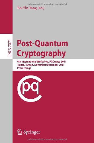 Postquantum Cryptography 4th International Workshop Pqcrypto 2011 Taipei Taiwan November 29 December 2 2011 Proceedings 1st Edition Boyin Yang Ed