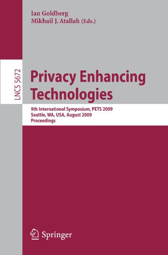 Privacy Enhancing Technologies 9th International Symposium Pets 2009 Seattle Wa Usa August 57 2009 Proceedings 1st Edition Ramprasad Ravichandran