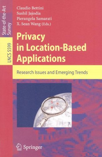 Privacy In Locationbased Applications Research Issues And Emerging Trends 1st Edition Claudio Bettini