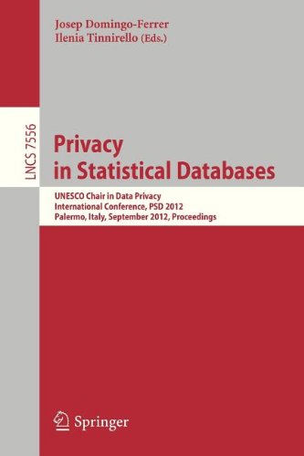 Privacy In Statistical Databases Unesco Chair In Data Privacy International Conference Psd 2012 Palermo Italy September 2628 2012 Proceedings 1st Edition Peterpaul De Wolf