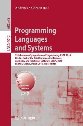 Programming Languages And Systems 19th European Symposium On Programming Esop 2010 Held As Part Of The Joint European Conferences On Theory And Practice Of Software Etaps 2010 Paphos Cyprus March 2028 2010 Proceedings 1st Edition Sam Lindley