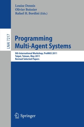 Programming Multiagent Systems 9th International Workshop Promas 2011 Taipei Taiwan May 3 2011 Revised Selected Papers 1st Edition Shakil M Khan