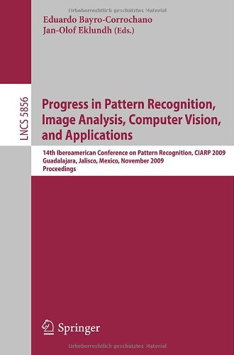 Progress In Pattern Recognition Image Analysis Computer Vision And Applications 14th Iberoamerican Conference On Pattern Recognition Ciarp 2009 Guadalajara Jalisco Mexico November 1518 2009 Proceedings 1st Edition Maria Petrou