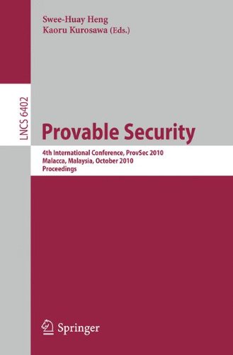 Provable Security 4th International Conference Provsec 2010 Malacca Malaysia October 1315 2010 Proceedings 1st Edition Pierrelouis Cayrel