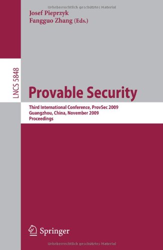 Provable Security Third International Conference Provsec 2009 Guangzhou China November 1113 2009 Proceedings 1st Edition Alexander W Dent Auth