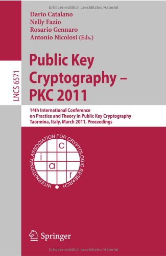 Public Key Cryptography Pkc 2011 14th International Conference On Practice And Theory In Public Key Cryptography Taormina Italy March 69 2011 Proceedings 1st Edition Dan Boneh