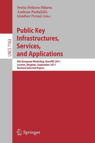 Public Key Infrastructures Services And Applications 8th European Workshop Europki 2011 Leuven Belgium September 1516 2011 Revised Selected Papers 1st Edition Yutaka Kawai