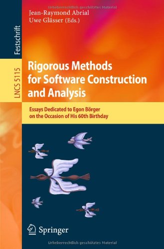 Rigorous Methods For Software Construction And Analysis Essays Dedicated To Egon Brger On The Occasion Of His 60th Birthday 1st Edition Sylvain Boulm Auth