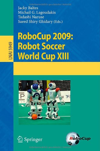 Robocup 2009 Robot Soccer World Cup Xiii 1st Edition Fares Alnajar
