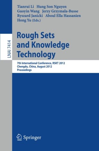 Rough Sets And Knowledge Technology 7th International Conference Rskt 2012 Chengdu China August 1720 2012 Proceedings 1st Edition Piotr Wasilewski