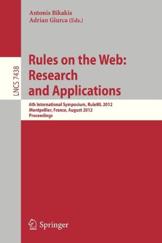 Rules On The Web Research And Applications 6th International Symposium Ruleml 2012 Montpellier France August 2729 2012 Proceedings 1st Edition Robert Kowalski