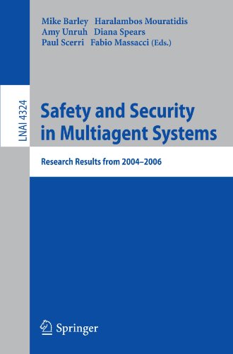 Safety And Security In Multiagent Systems Research Results From 20042006 1st Edition Anita Raja