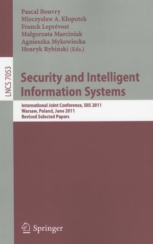 Security And Intelligent Information Systems International Joint Conferences Siis 2011 Warsaw Poland June 1314 2011 Revised Selected Papers 1st Edition Gerhard Frey