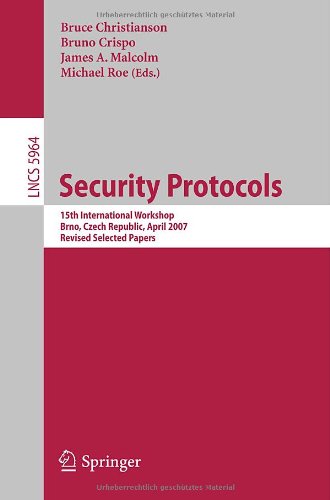 Security Protocols 15th International Workshop Brno Czech Republic April 1820 2007 Revised Selected Papers 1st Edition Bruce Christianson Auth