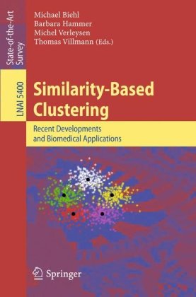 Similaritybased Clustering Recent Developments And Biomedical Applications 1st Edition Michael Biehl