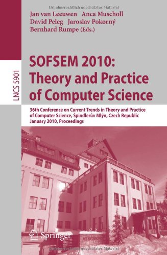 Sofsem 2010 Theory And Practice Of Computer Science 36th Conference On Current Trends In Theory And Practice Of Computer Science Pindlerv Mln Czech Republic January 2329 2010 Proceedings Parosh Aziz Abdulla Auth