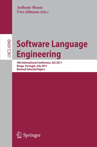 Software Language Engineering 4th International Conference Sle 2011 Braga Portugal July 34 2011 Revised Selected Papers 1st Edition Paul Klint