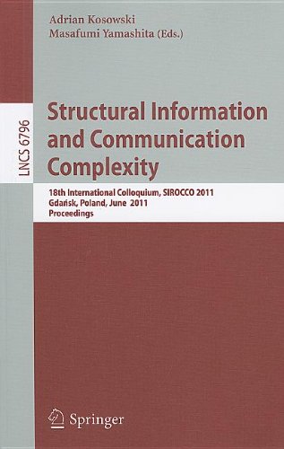 Structural Information And Communication Complexity 18th International Colloquium Sirocco 2011 Gdask Poland June 2629 2011 Proceedings 1st Edition Colin Cooper Auth