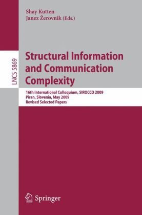 Structural Information And Communication Complexity 16th International Colloquium Sirocco 2009 Piran Slovenia May 2527 2009 Revised Selected Papers 1st Edition Israel Cidon Auth