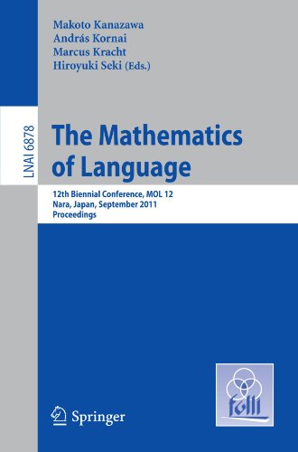 The Mathematics Of Language 12th Biennial Conference Mol 12 Nara Japan September 68 2011 Proceedings 1st Edition Andreas Maletti Auth