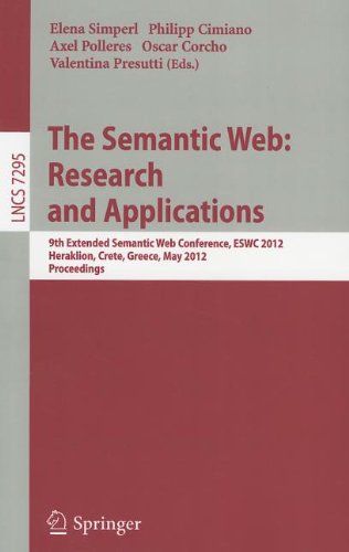 The Semantic Web Research And Applications 9th Extended Semantic Web Conference Eswc 2012 Heraklion Crete Greece May 2731 2012 Proceedings 1st Edition Abraham Bernstein Auth