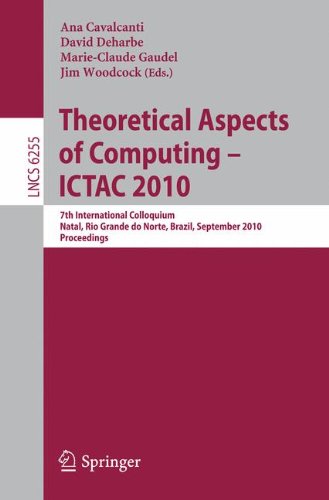 Theoretical Aspects Of Computing Ictac 2010 7th International Colloquium Natal Rio Grande Do Norte Brazil September 13 2010 Proceedings 1st Edition Ian J Hayes Auth