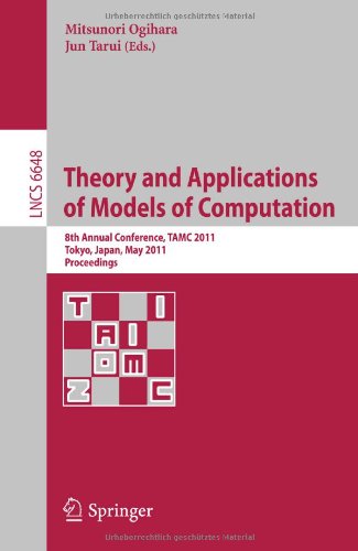 Theory And Applications Of Models Of Computation 8th Annual Conference Tamc 2011 Tokyo Japan May 2325 2011 Proceedings 1st Edition Tetsuo Asano Auth